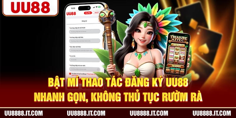 Bật mí thao tác đăng ký UU88 nhanh gọn, không thủ tục rườm rà