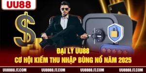 Đại Lý UU88 | Cơ Hội Kiếm Thu Nhập Bùng Nổ Năm 2025