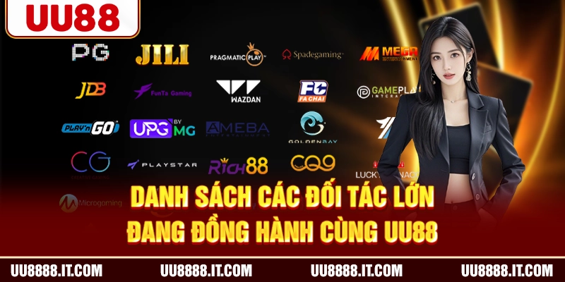 Danh sách các đối tác lớn đang đồng hành cùng UU88