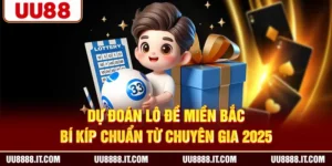 Dự Đoán Lô Đề Miền Bắc | Bí Kíp Chuẩn Từ Chuyên Gia 2025