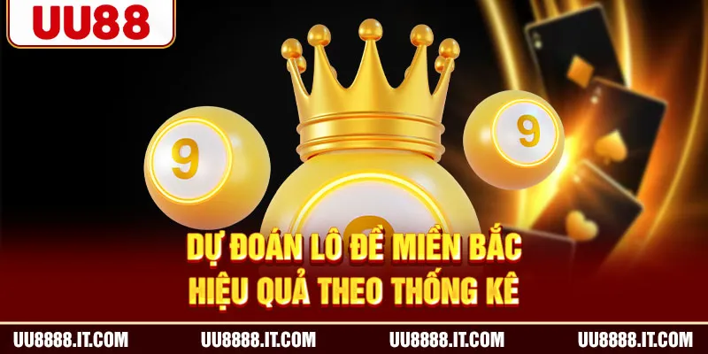 Dự đoán lô đề miền Bắc hiệu quả theo thống kê