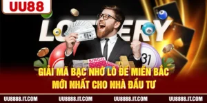 Giải Mã Bạc Nhớ Lô Đề Miền Bắc Mới Nhất Cho Nhà Đầu Tư