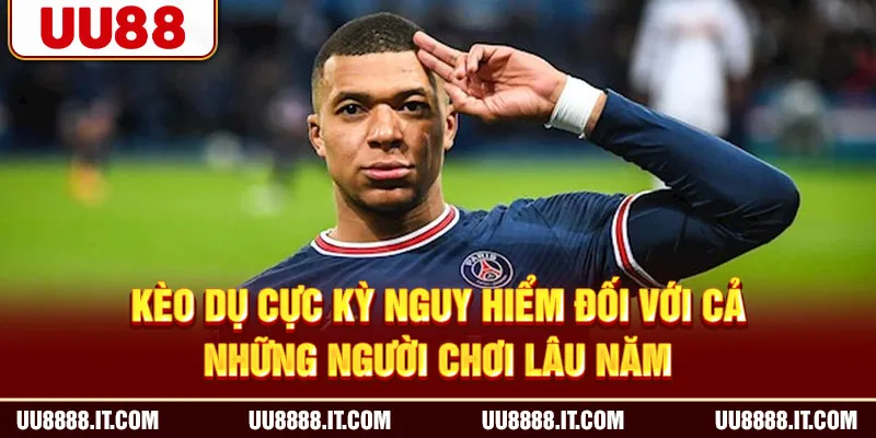 Kèo dụ cực kỳ nguy hiểm đối với cả những người chơi lâu năm