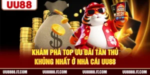 Khám Phá Top Ưu Đãi Tân Thủ Khủng Nhất Ở Nhà Cái UU88
