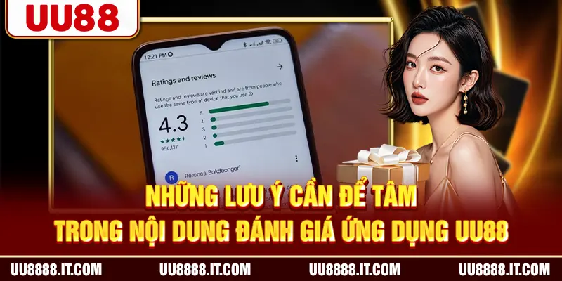 Những lưu ý cần để tâm trong nội dung đánh giá ứng dụng UU88
