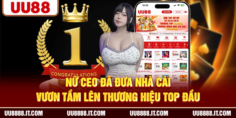 Nữ CEO đã đưa nhà cái vươn tầm lên thương hiệu top đầu