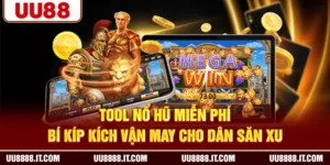 Tool Nổ Hũ Miễn Phí - Bí Kíp Kích Vận May Cho Dân Săn Xu