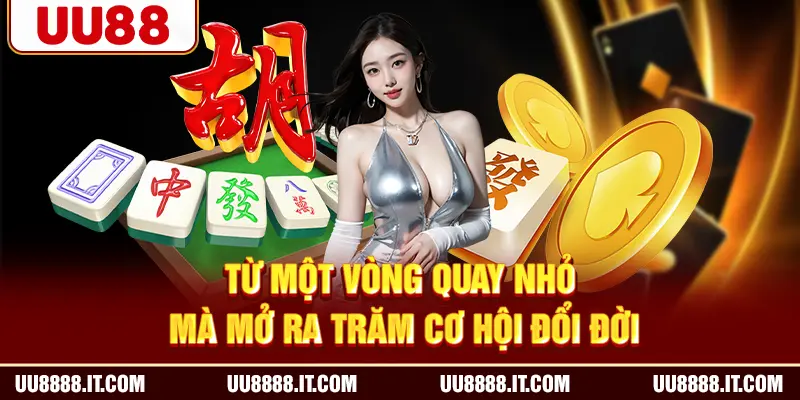 Từ một vòng quay nhỏ mà mở ra trăm cơ hội đổi đời